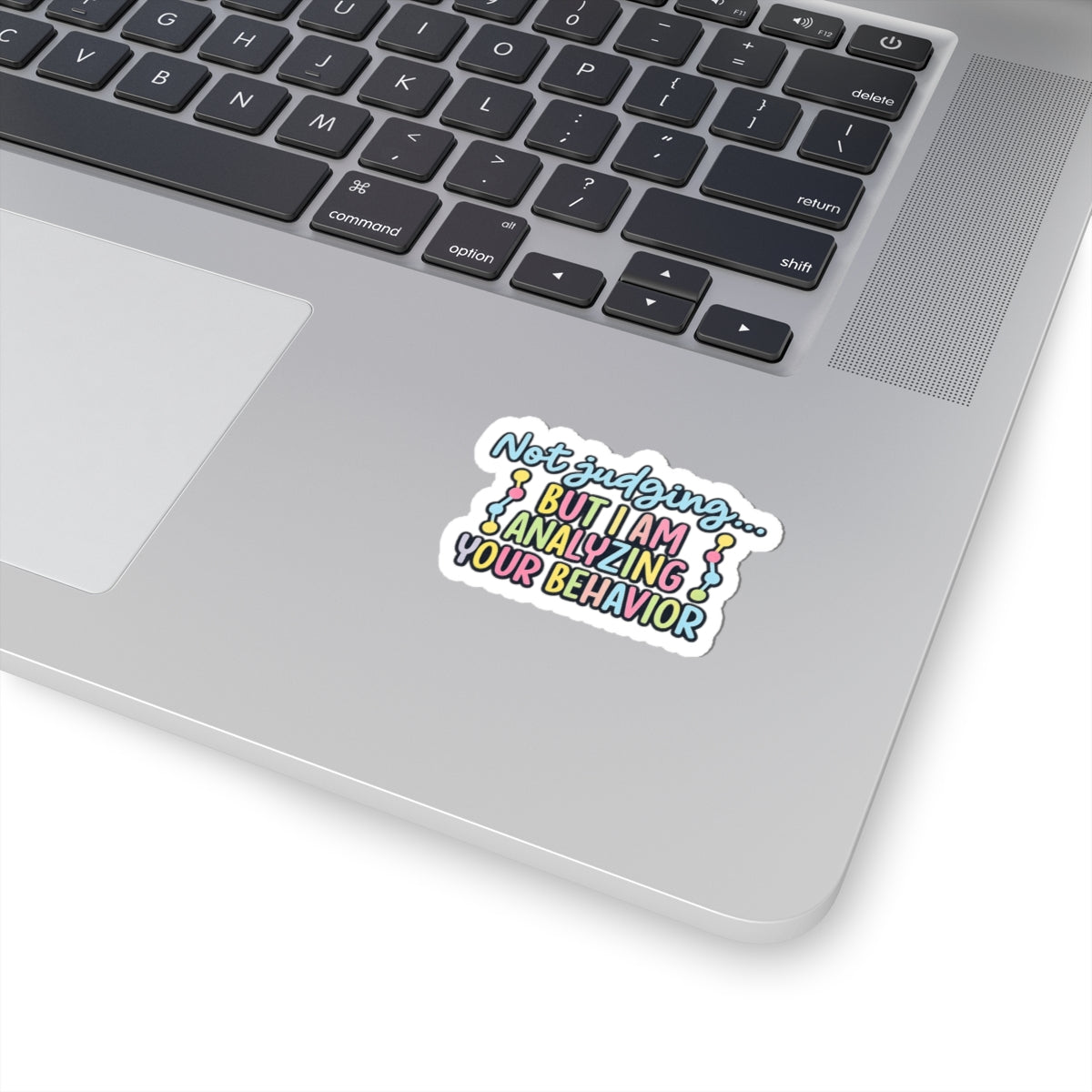 Not judging... But I am analyzing your behavior- Sticker