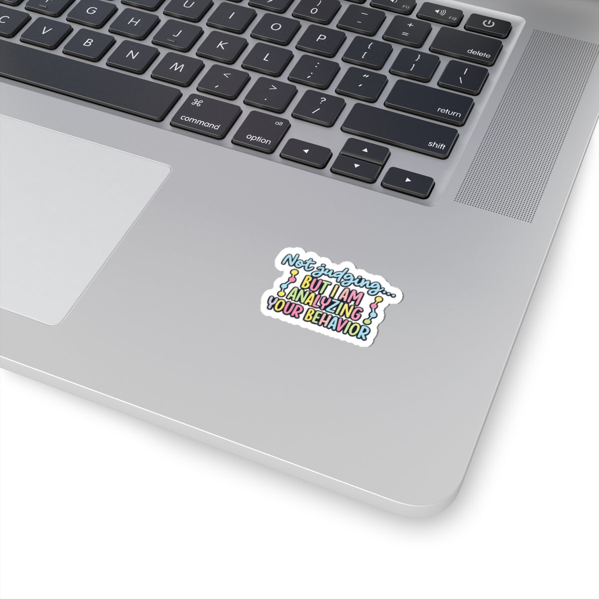 Not judging... But I am analyzing your behavior- Sticker