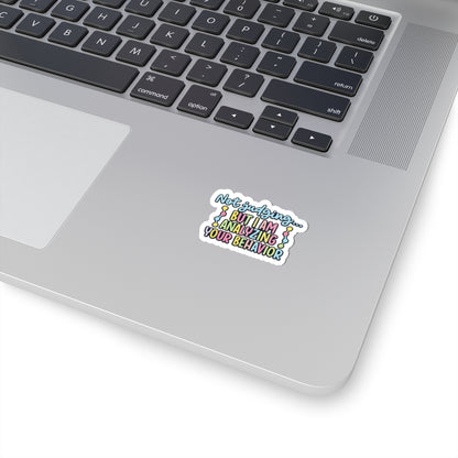 Not judging... But I am analyzing your behavior- Sticker