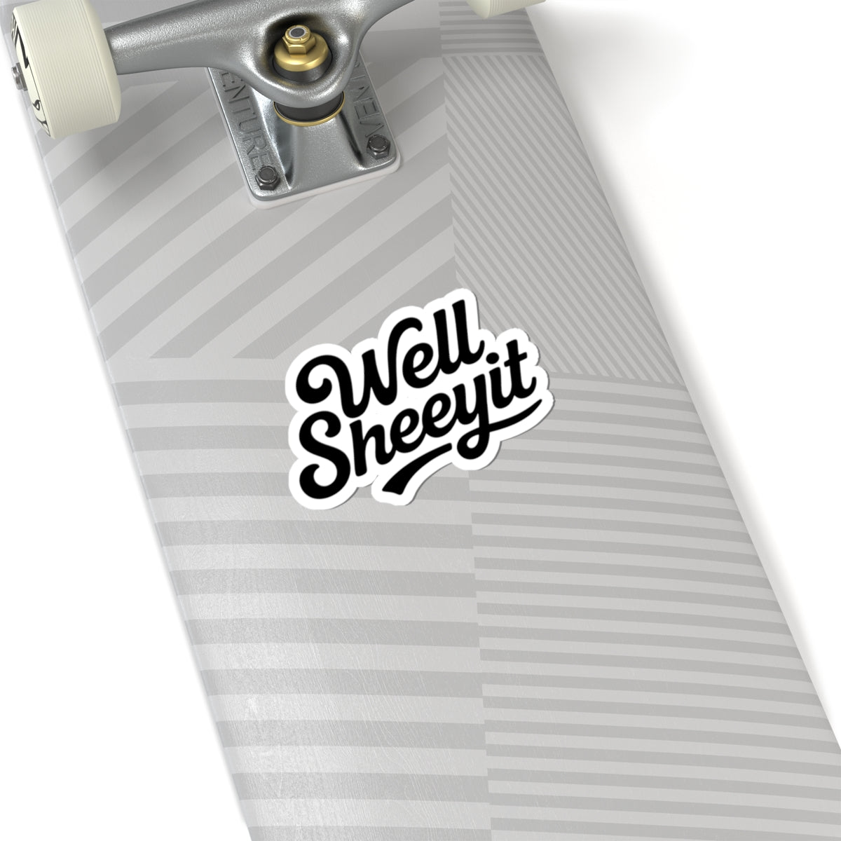 Well Sheeyit- Sticker