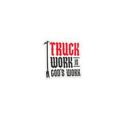 Truck Work Is God’s Work-