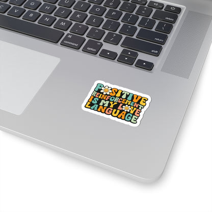 Positive Reinforcement Is My Love Language- Sticker