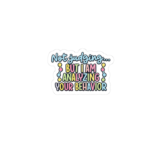 Not judging... But I am analyzing your behavior- Sticker
