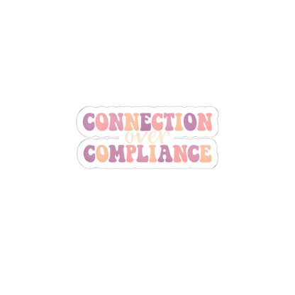Connection Over Compliance- Sticker